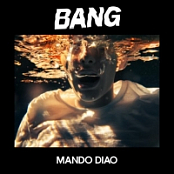 Mando Diao - BANG (2019) [320 KBPS]