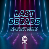 VA - Last Decade Smash Hits (2020) Mp3 320kbps [PMEDIA] ️