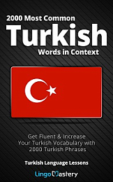 2000 Most Common Turkish Words in Context - Get Fluent & Increase Your Turkish Vocabulary