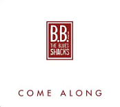 B.B. & THE BLUES SHACKS - COME ALONG (2012)