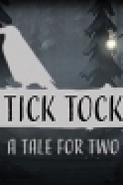 Tick Tock: A Tale for Two