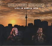 Weather Report - Live In Berlin 1975 (2011) [EAC-FLAC]