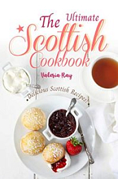 The Ultimate Scottish Cookbook: Delicious Scottish Recipes! [NulledPremium]