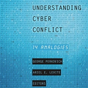 Understanding Cyber Conflict: 14 Analogies - George Perkovich (ed), Ariel E. Levite (ed) - 2019 (History) [Audiobook] (miok) [WWRG]