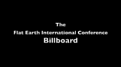 Flat Earth International Conference Billboard 720p