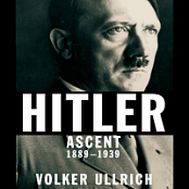 Hitler: Ascent 1889-1939 - Volker Ullrich