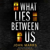 What Lies Between Us by John Marrs (Audiobook)