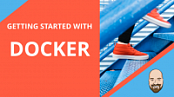 Getting Started with Docker
