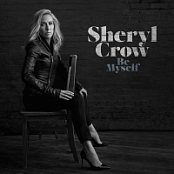 Sheryl Crow - Be Myself (2017) (by emi)