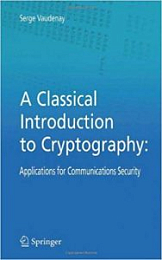 A Classical Introduction to Cryptography: Applications for Communications Security 2006 Edition [NulledPremium]