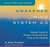 Awakened Mind System 2.0 - Breakthrough Audio Technology - Dr. Jeffrey Thompson