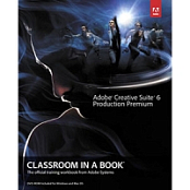 Adobe Creative Suite 6 Production Premium Classroom in a Book 2012