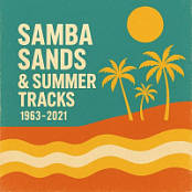SAMBA SANDS & SUMMER TRACKS 1963-2021