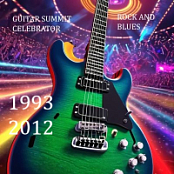 GUITAR SUMMIT CELEBRATOR - ROCK, BLUES 1993-2012