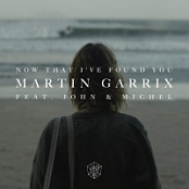 Martin Garrix - Now That I've Found You (feat. John & Michel) {2016-Single}