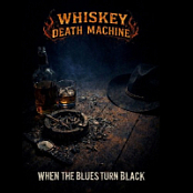Whiskey Death Machine – When The Blues Turn Black (2025) - FLAC 16BITS 44.1KHZ-EICHBAUM
