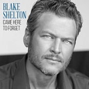 Blake Shelton - Came Here to Forget {2016-Single}