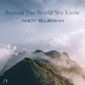 Andy Blueman - Beyond the World We Know (EP) (320kbps) (Vyze)