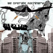 THE FABRIC - WE OPERATE MACHINERY (2010)