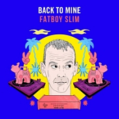 Fatboy Slim - Back to Mine (2020) [320 KBPS]