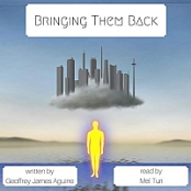 Bringing Them Back - Geoffrey James Aguirre - 2019 (Sci-Fi) [Audiobook] (miok)