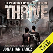 The Pandora Experiment, Book 1: Thrive - Jonathan Yanez - 2019 (Sci-Fi) [Audiobook] (miok)