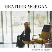 Heather Morgan - Borrowed Heart [2018] [320 KBPS][Pradyutvam]