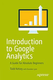Introduction to Google Analytics: A Guide for Absolute Beginners 1st ed. Edition [NulledPremium]