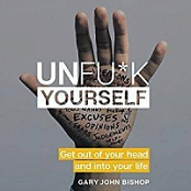 Unfu*k Yourself by Gary John Bishop (.m4b)