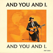 AND YOU AND I....1967-2024