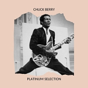 Chuck Berry - Platinum Selection (2020) Mp3 320kbps [PMEDIA] ️