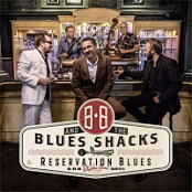 B.B. & THE BLUES SHACKS - RESERVATION BLUES (2017)