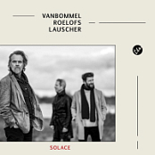Van Bommel, Roelofs, Werner Lauscher - Solace (2025) FLAC