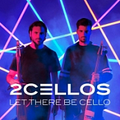 2CELLOS - Let There Be Cello (2018)