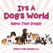 [ DevCourseWeb ] Its A Dogs World (Name That Doggy)