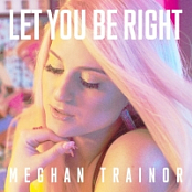 Meghan Trainor - Let You Be Right (Single, 2018) Mp3 [320kbps]