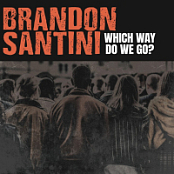 Brandon Santini - Which Way Do We Go? (2025) [FLAC 16Bit]