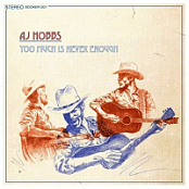 A.J. HOBBS - TOO MUCH IS NEVER ENOUGH (2017)