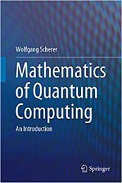 Mathematics of Quantum Computing: An Introduction 1st ed. 2019 Edition [NulledPremium]