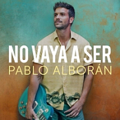 Pablo Alboran - No Vaya A Ser.mp3