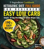 [ FreeCourseWeb ] The Ketogenic Diet Full Guide for Beginners - An Easy, Low Carb, 5-Ingredient Cookbook - A Simple 60-Day Meal Plan