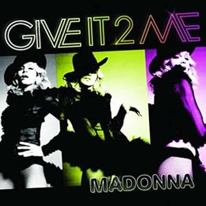 Madonna Feat. Pharrell: Give It 2 Me