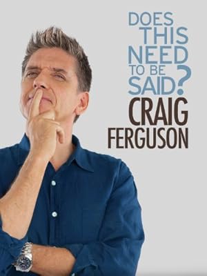 Craig Ferguson: Does This Need to Be Said?