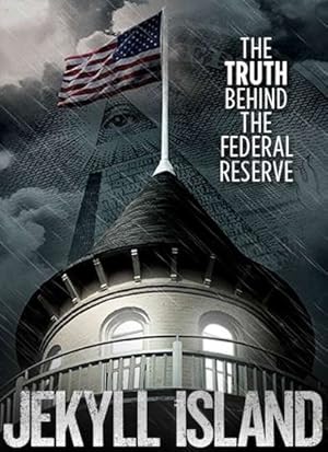 Jekyll Island, the Truth Behind the Federal Reserve