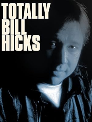 Totally Bill Hicks