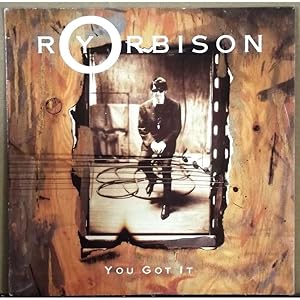 Roy Orbison: You Got It