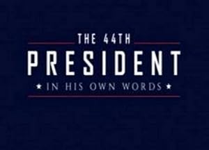 The 44th President: In His Own Words