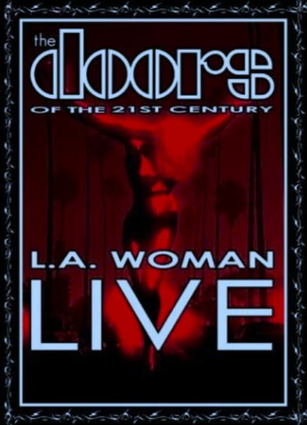 The Doors of the 21st Century: L.A. Woman Live