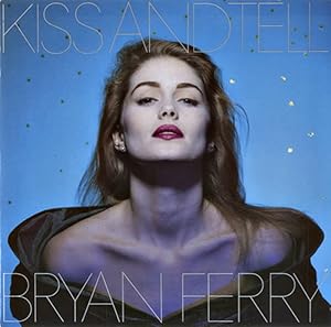 Bryan Ferry: Kiss and Tell