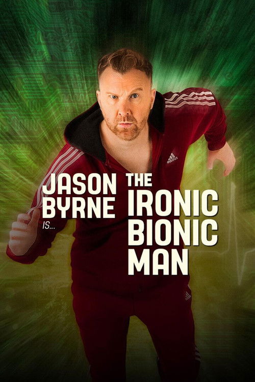 Jason Byrne: Ironic Bionic Man